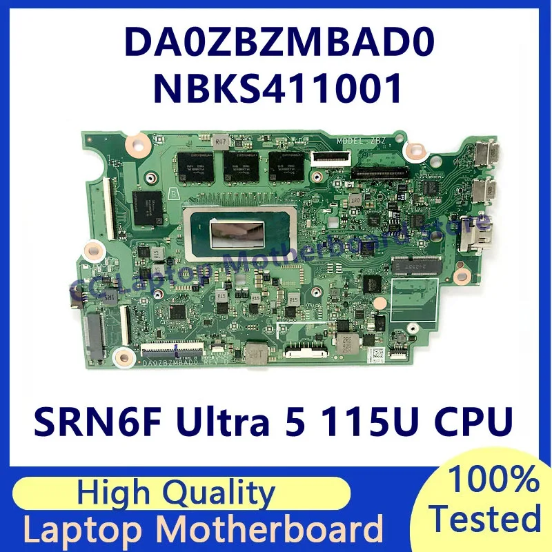 

DA0ZBZMBAD0 Mainboard For Acer Laptop Motherboard NBKS411001 With SRN6F Ultra 5 115U CPU 100% Fully Tested Working Well