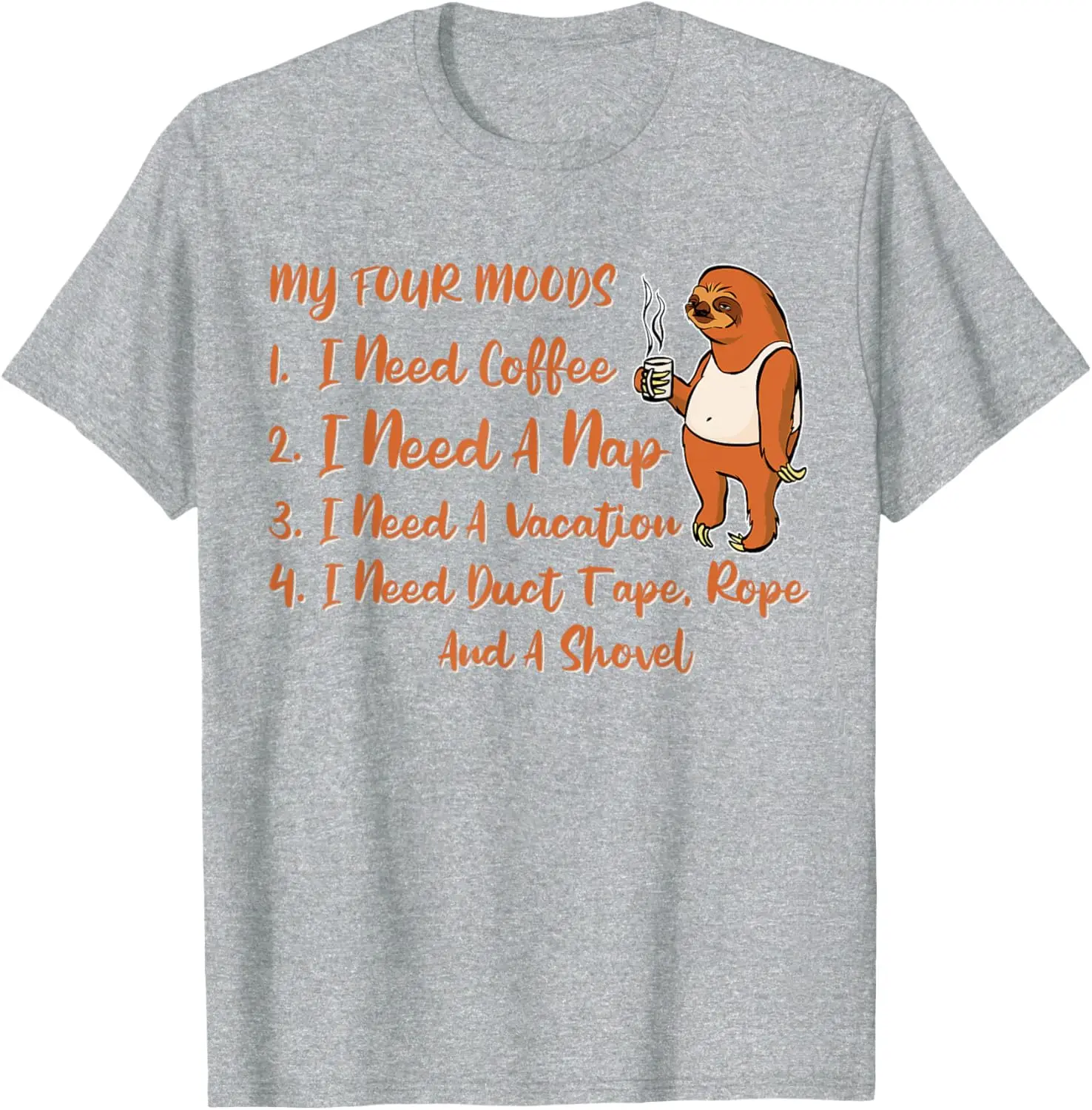 My Four Moods I Need Coffee I Need A Nap Sloth Coffee T-Shirt