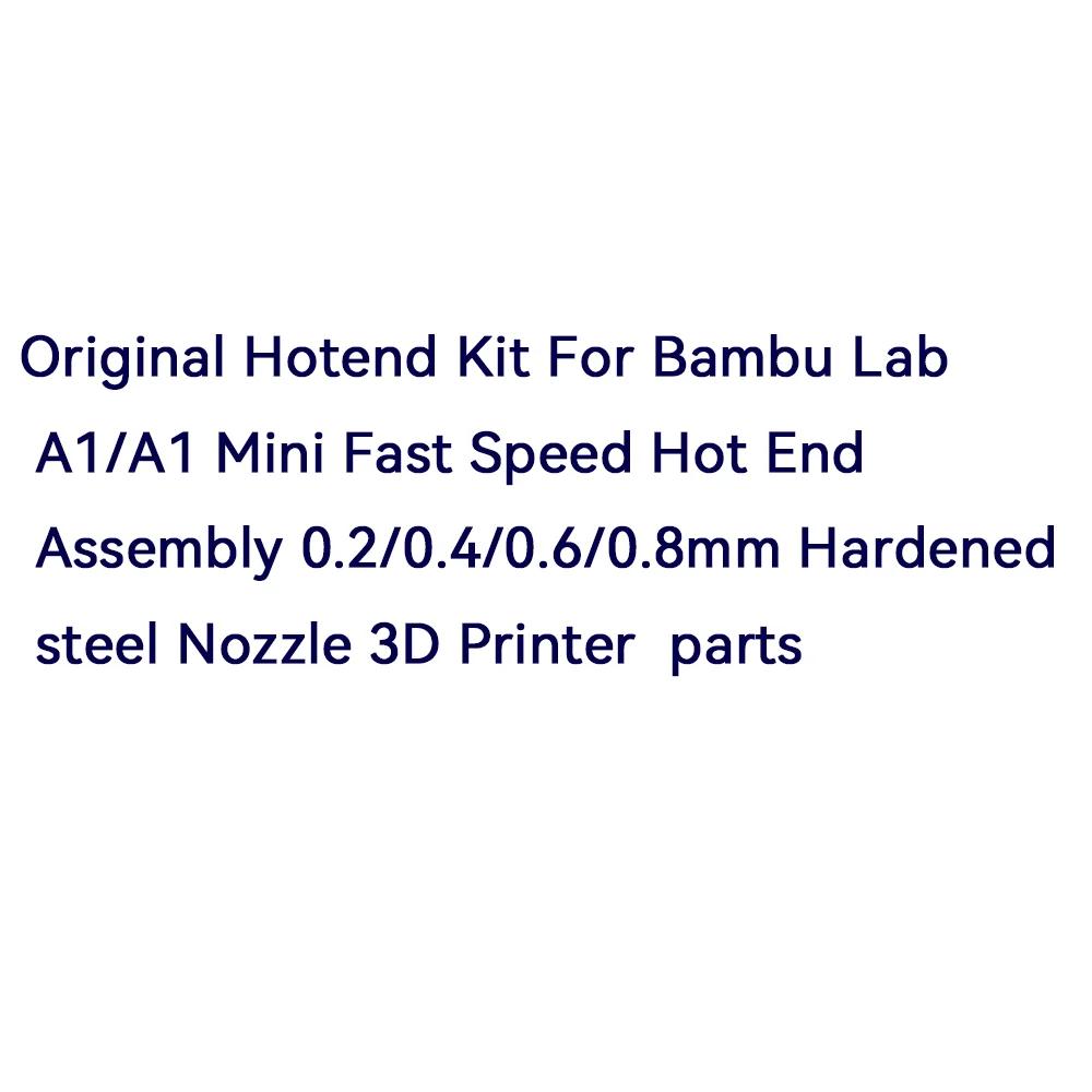 

Original Hotend Kit For Bambu Lab A1/A1 Mini Fast Speed Hot End Assembly 0.2/0.4/0.6/0.8mm Hardened steel Nozzle 3D Printer part
