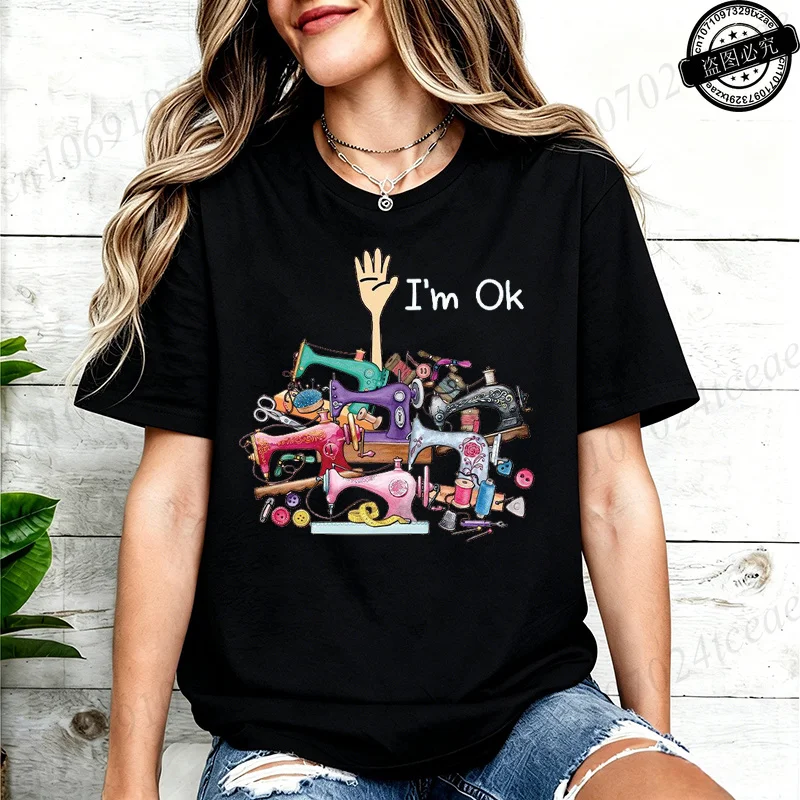 Summer Fashion Women T Shirt Clothing Funny Sewing Machine Graphic T Shirt I Am Ok Sarcastic Casual Tee Tshirts Short Sleeve