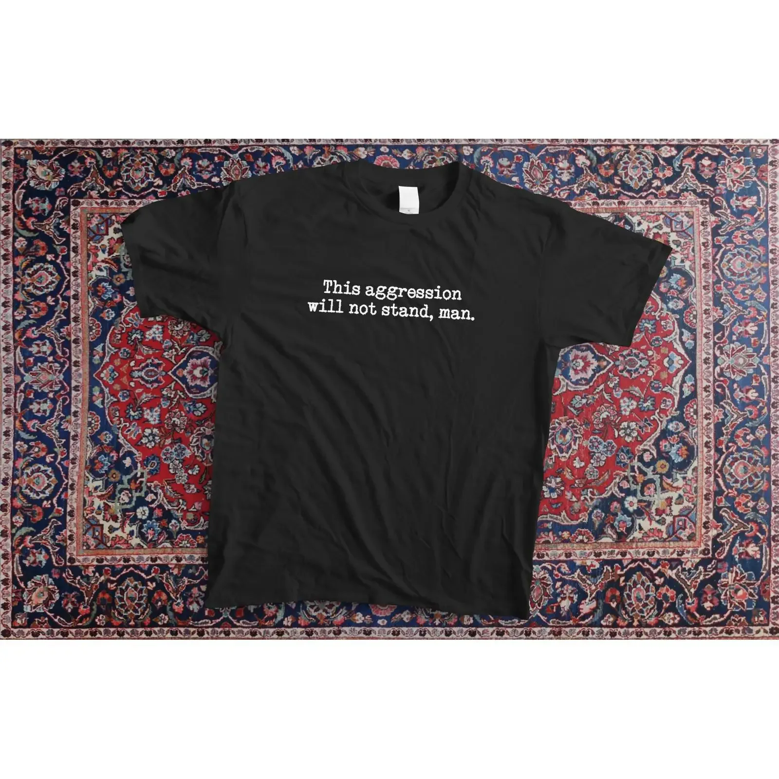 The Big Lebowski Inspired T shirt amp quot This Aggression Will Not Stand Man vintage Washed Casual Breathable Comfortable