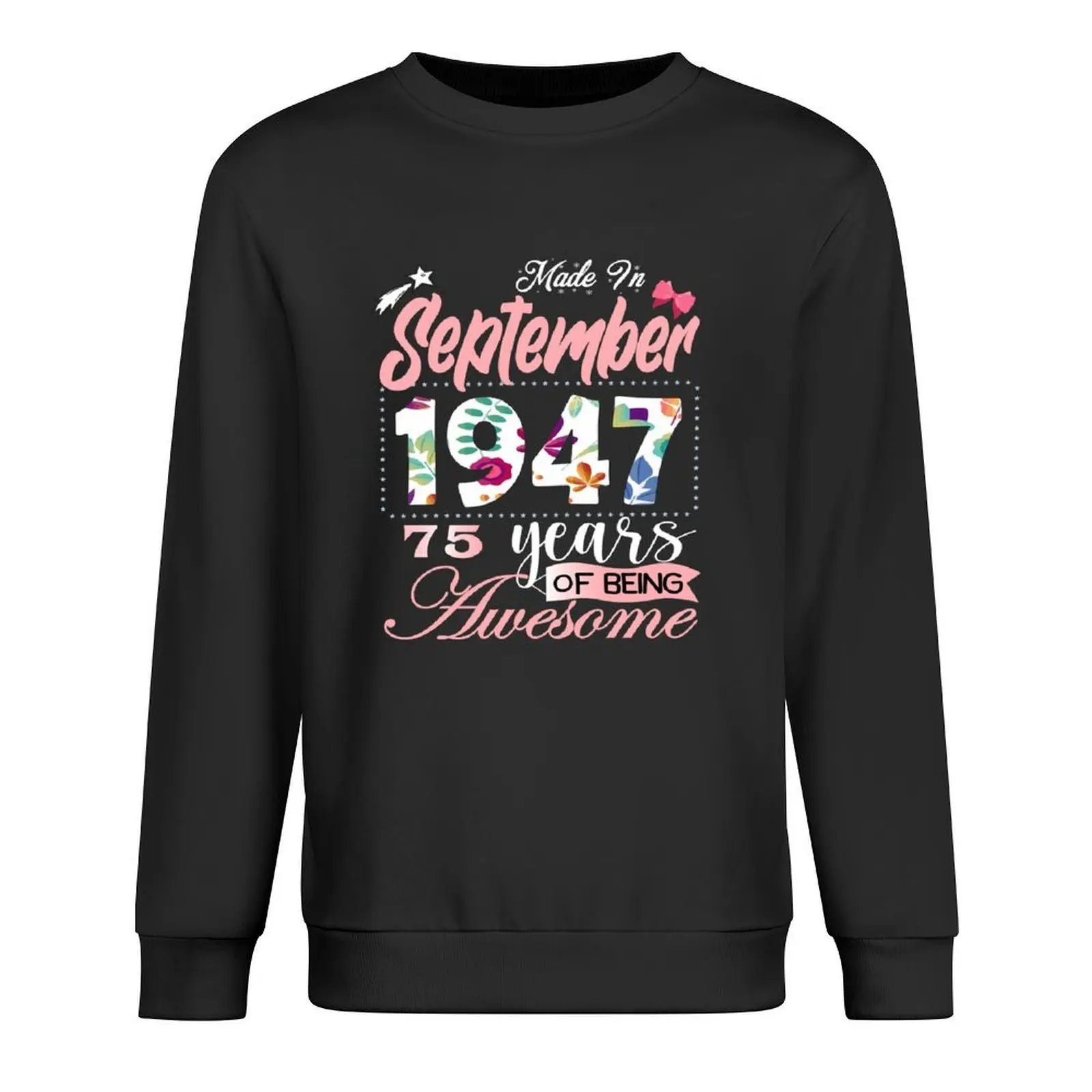 

Made In September 1947 75 Years Of Being Awesome Since Flower Gift 75th B-day Pullover mens clothing hooded sweatshirt