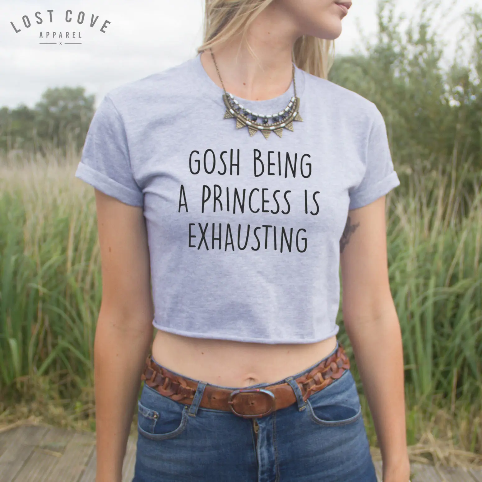 Gosh Being A Princess Is Exhausting Crop Top T Shirt Fashion Funny Slogan Names