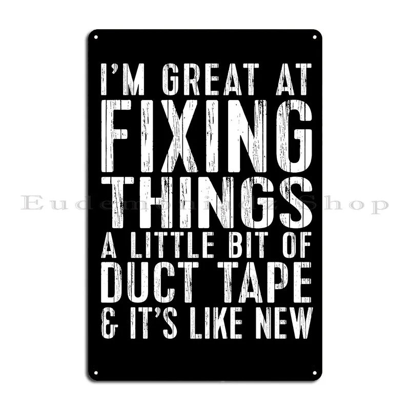 Funny Duct Tape Gift Dad Grandpa Fixing Duct Tape Metal Signs Printing Plates Vintage Wall Mural Decoration Tin Sign Poster