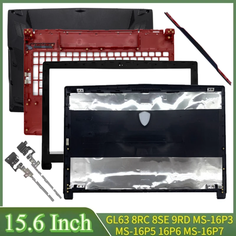 

15.6"For GL63 8RC 8SE MS-16P8 MS-16P3 MS-16P5 MS-16P6 MS-16P7 Laptop LCD Back Cover Front Bezel Palmrest Bottom Case Hinges Case