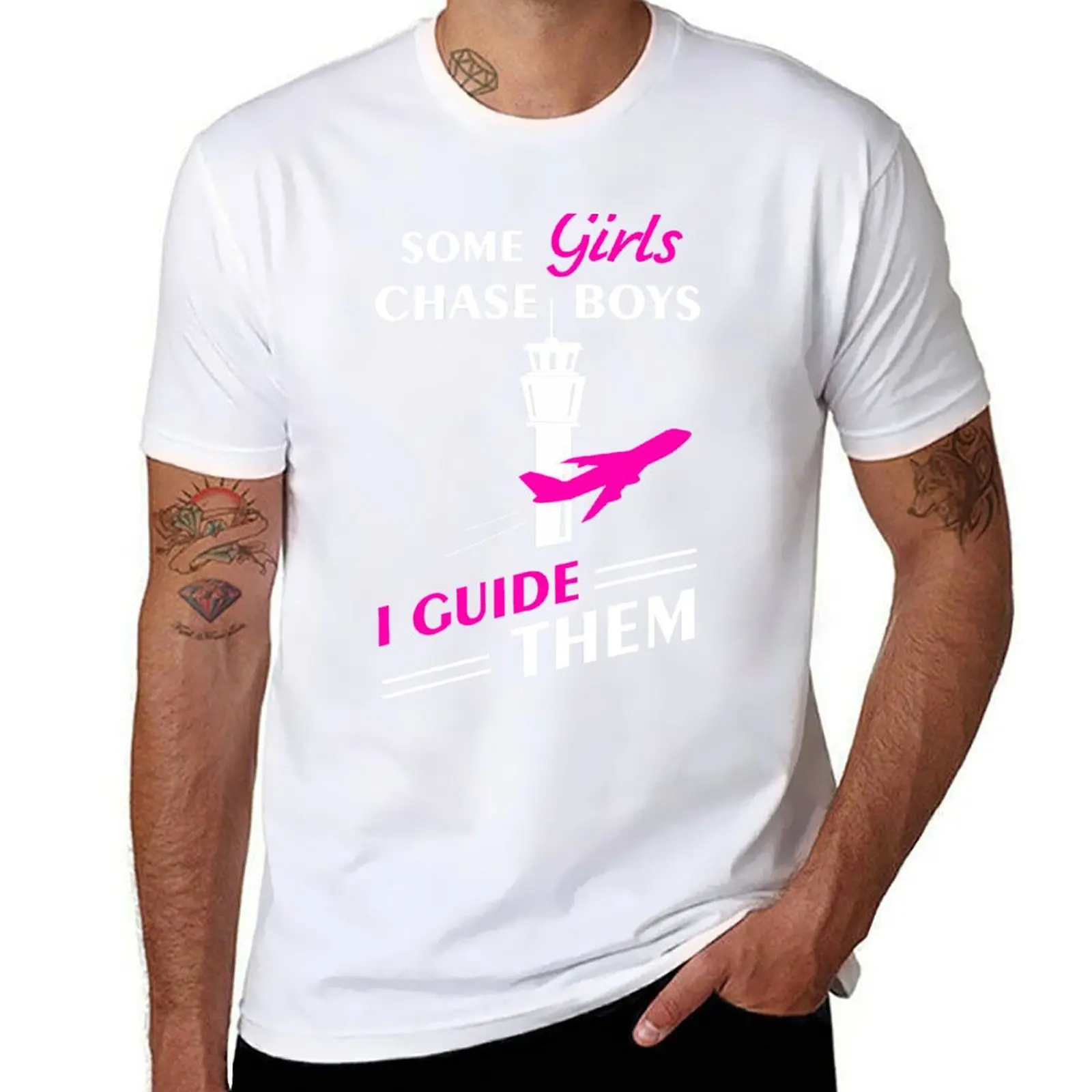 

Some Girls Chase Boys I Guide Them - Air Traffic Control Humor T-Shirt t shirts for man cotton T-Shirt