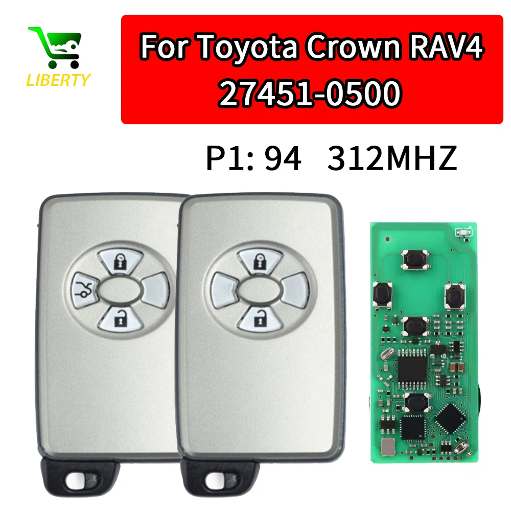 

Liberty for Toyota Corwn Rav4 Smart Remote Key 312.15MHz FSK Board NO 271451-0500 / 89904-42040 P1:94 DST 40bit Proximity Keys