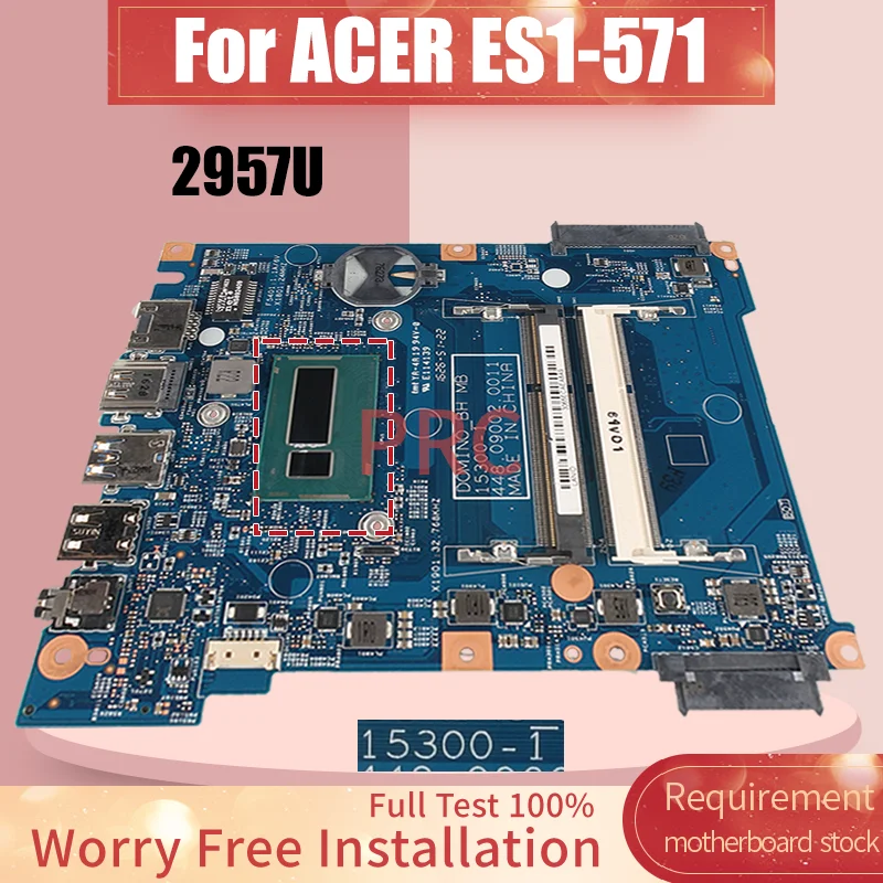 For ACER ES1-571 Laptop Motherboard 15300-1 SR1DV 2957U DDR3 Notebook Mainboard Full Tested