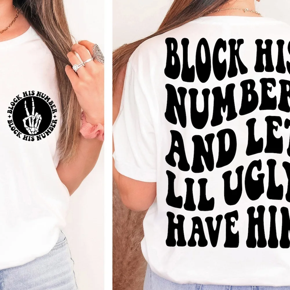 Block His Number And Let Lil Ugly Have Him Svg Png Sarcasm Funny Trendy T Shirt Design Instant Download Digital Files