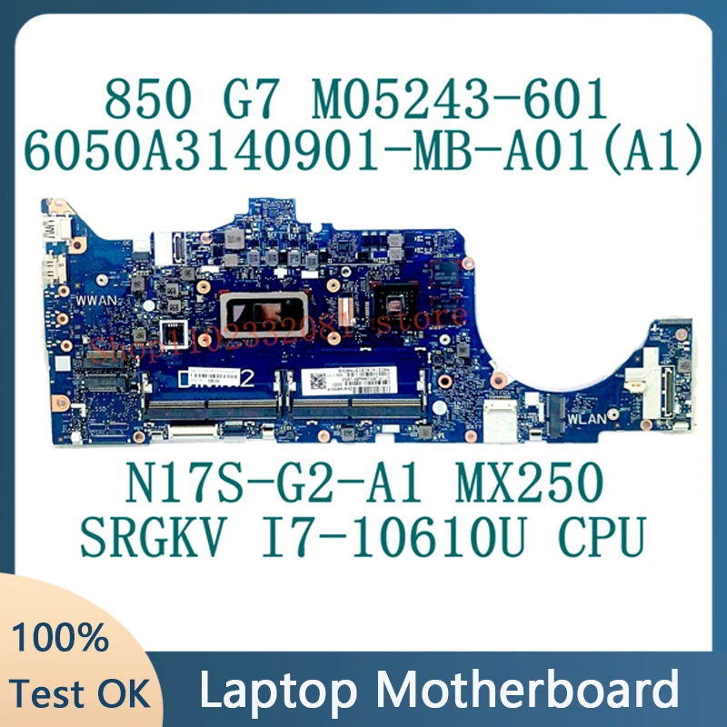 

M05243-601 M05243-001 For HP 850 G7 Laptop Motherboard 6050A3140901-MB-A01 W/ SRGKV I7-10610U CPU N17S-G2-A1 MX250 100%Tested OK