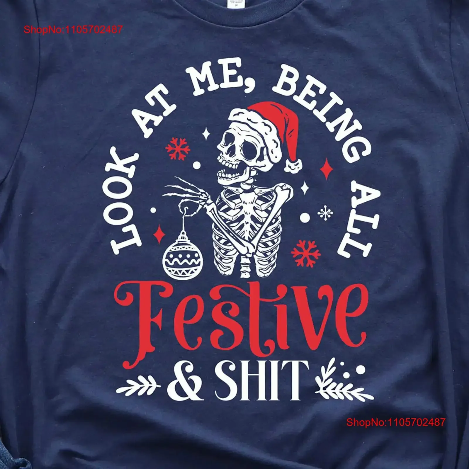 Look at me being all Festive Christmas T Shirt Funny Saying SweaT Skull Santa Claus Xmas Skeleton Sweater vintage Washed