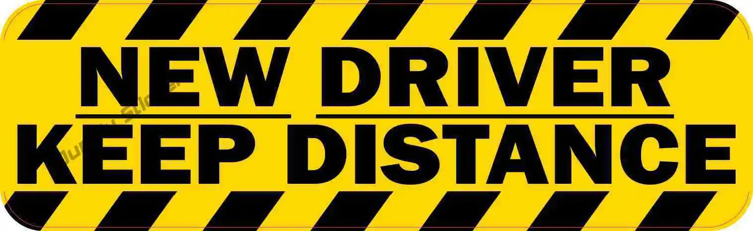New Driver Keep Distance Bumper Sticker Car Truck Vehicle Bumper Decal Helmet Decal Motorcycle Bodywork Windshield Suv Sticker