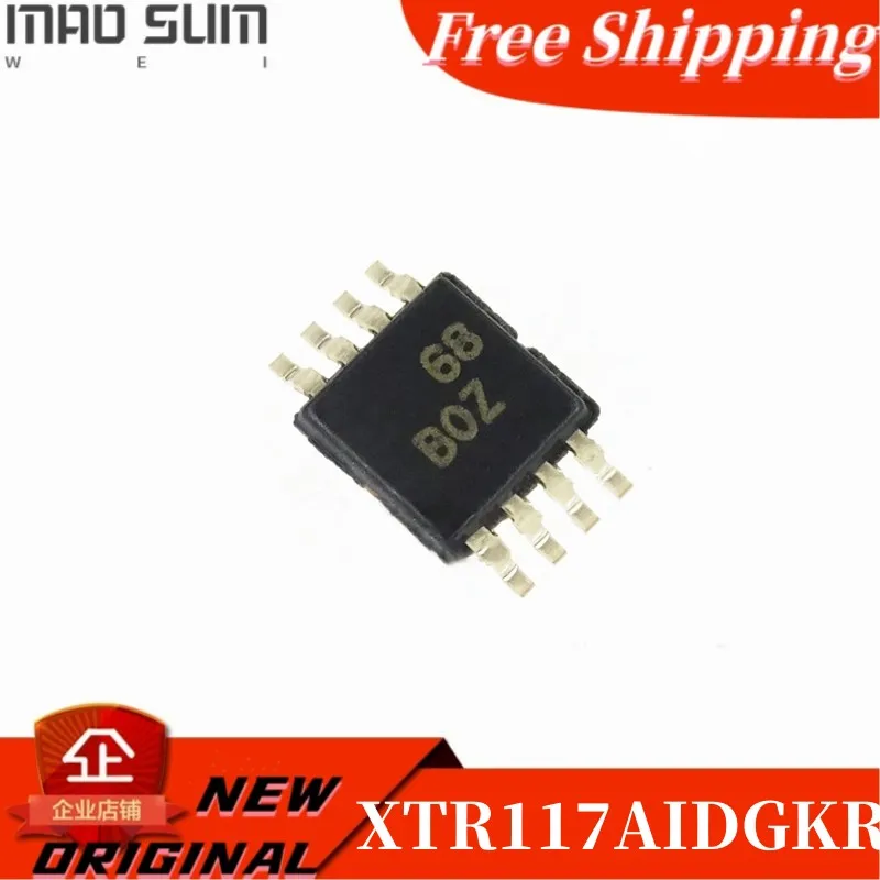 BOZ MSOP-8 오리지널, XTR117AIDGKR XTR117AIDGKT XTR117AIDGK XTR117, 로트당 10 개, 100% 신상