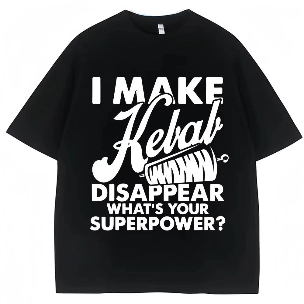 Funny I Make Kelal Disappear What's Your Superpower Print T Shirt Men Women Fashion Vintage T-shirt Cotton Casual Loose T Shirts