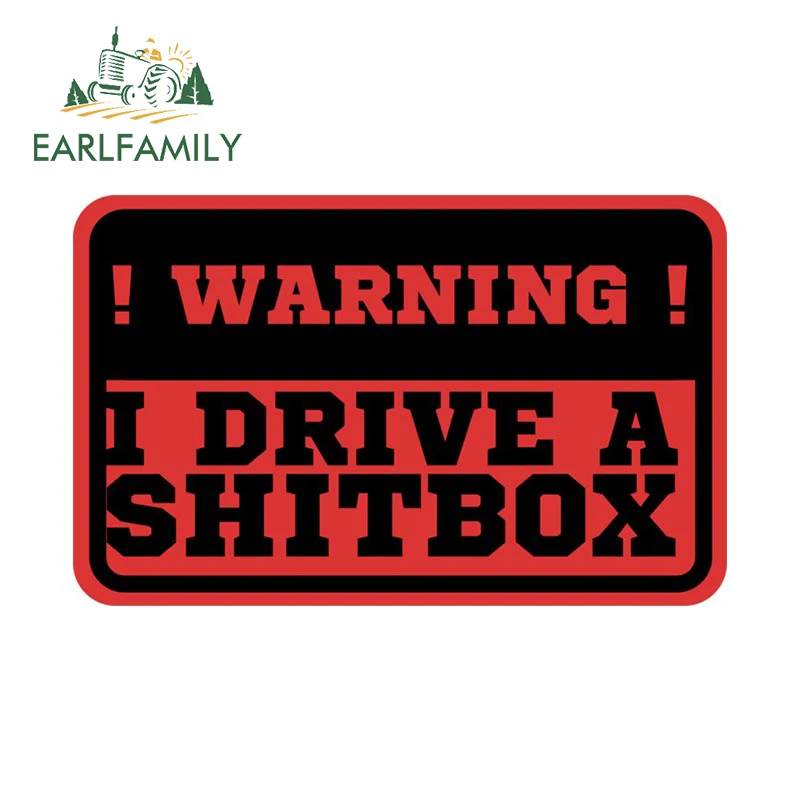 EARLFAMILY 13cm x 8.2cm for I DRIVE A SHITBOX Interesting Warning Car Sticker Bumper Auto Decal Vinyl Creative Racing Drifting