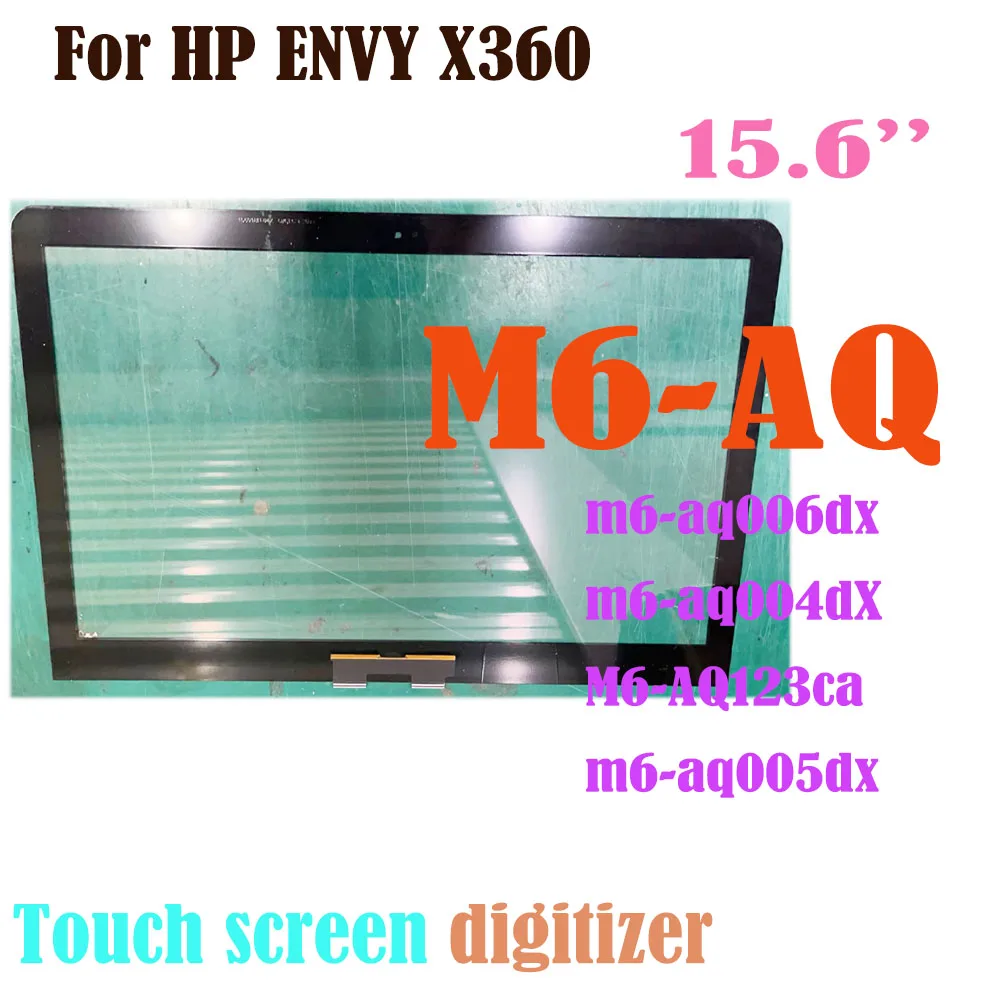 Hp envy x360,15.6シリーズ,m6 aq,M6-AQ,M6-aq006dx, m6-aq004d, M6-AQ123ca用のm6-aq005dxインチタッチスクリーンデジタイザーガラス,卸売