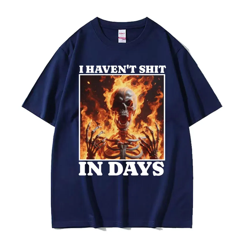 I Haven\'t Shit in Days Funny T Shirt Ironic Skeleton Meme Oversized T-shirts Men Women Harajuku Gothic Cotton T-shirt Streetwear