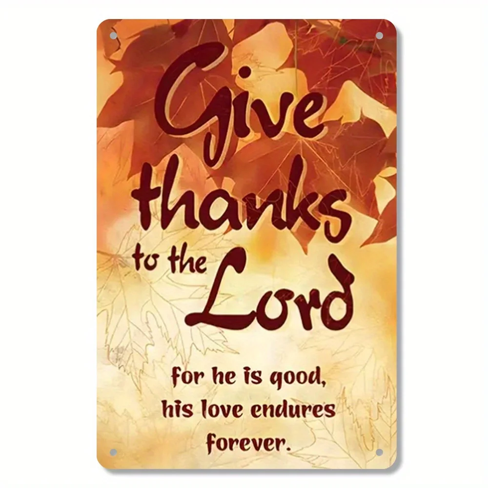1 Thanksgiving Tin Decorative Plaque - Give Thanks to the Lord, His Love Endures Forever