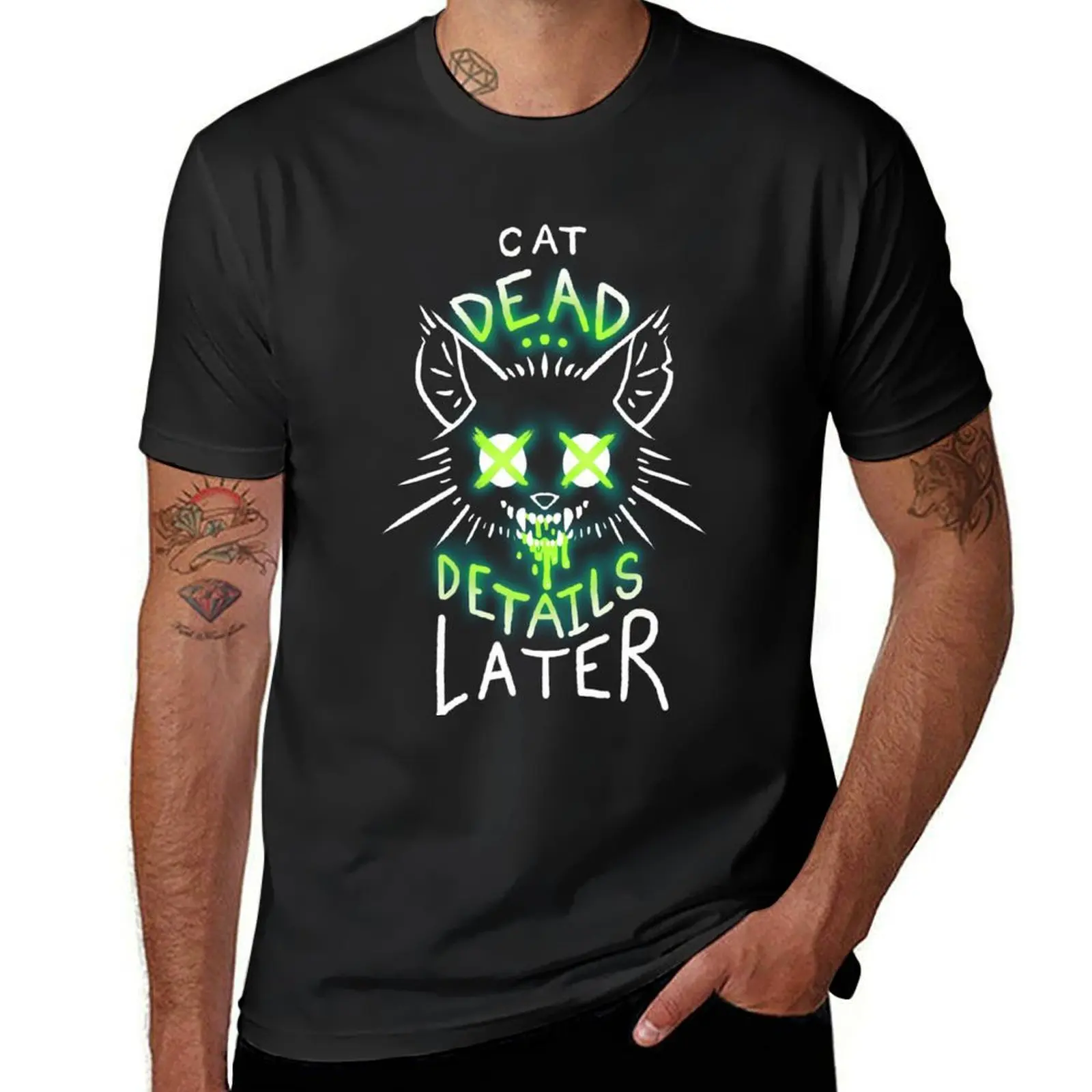 Cat Dead, Details Later (reagent green) T-Shirt plus size tops anime clothes oversizeds T-shirts for men cotton