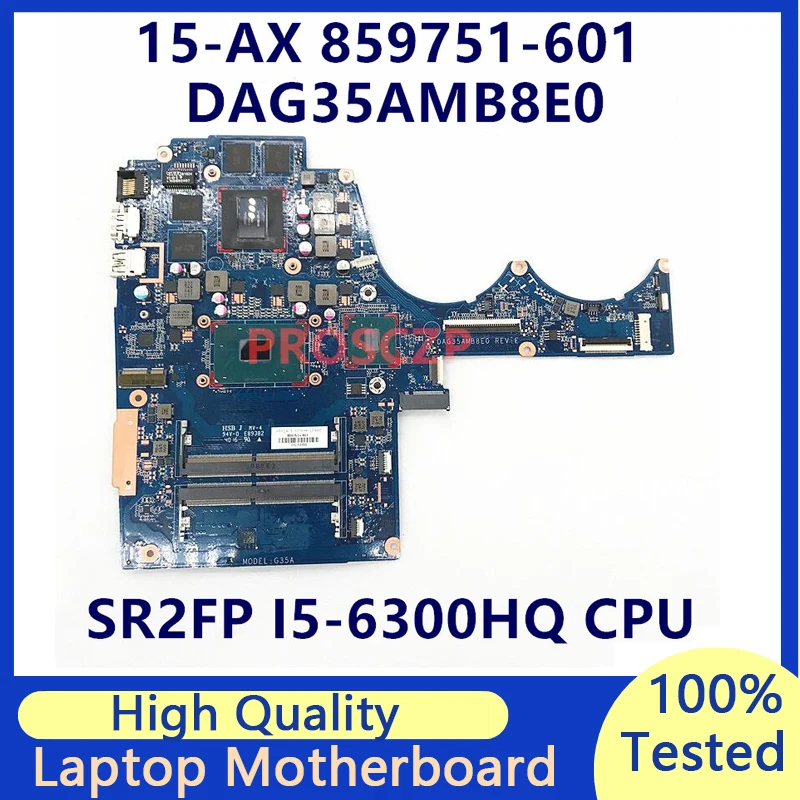 

859751-601 859751-501 859751-001 Laptop Motherboard For HP 15-AX 15-BC DAG35AMB8E0 W/ SR2FP I5-6300HQ N16E-GR-A1 4G 100% Tested