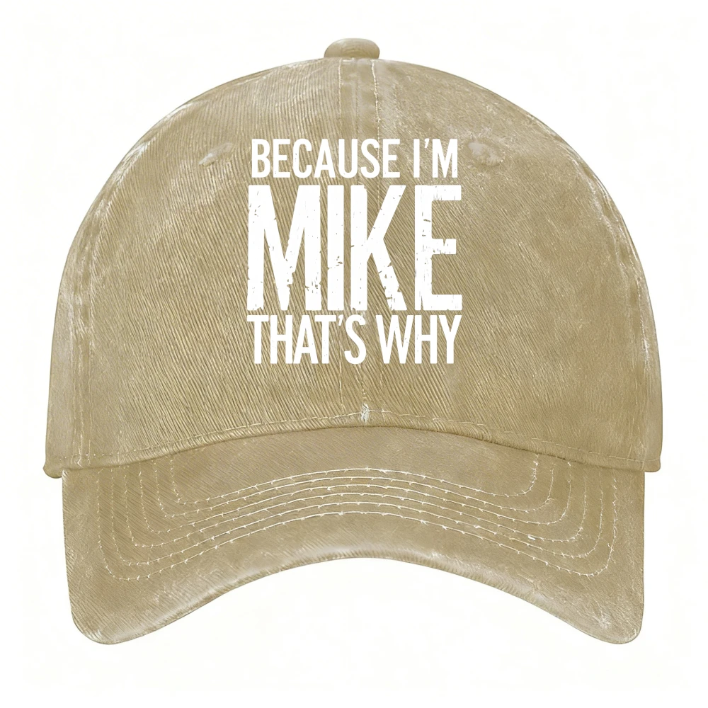 Because-I'm-Mike-That's-Why-Distressed-Cotton-Baseball-Cap-Unisex-Outdoor-Casual-Hat