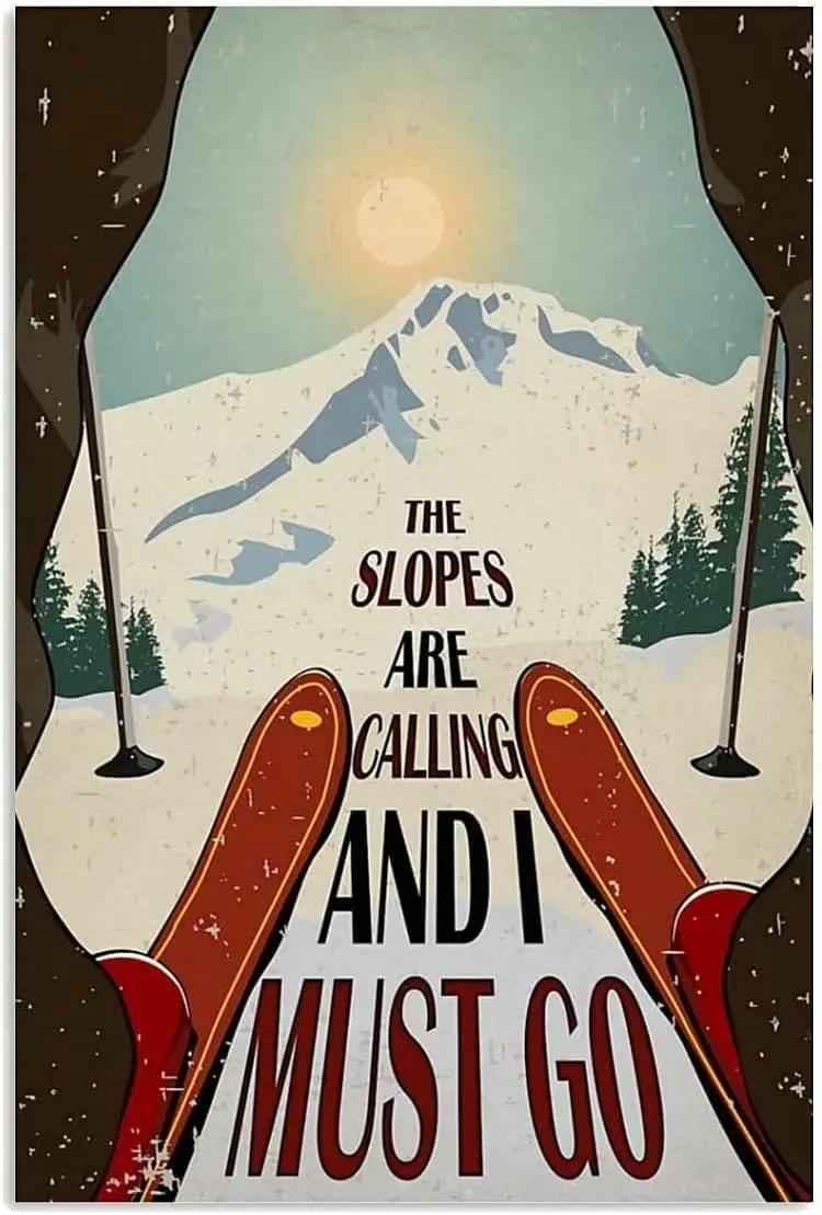 Skiing Metal Sign The Slopes Are Calling And I Must Go Skiing Lovers Retro Metal Sign Printing Poster Bar Restaurant Cafe Wall