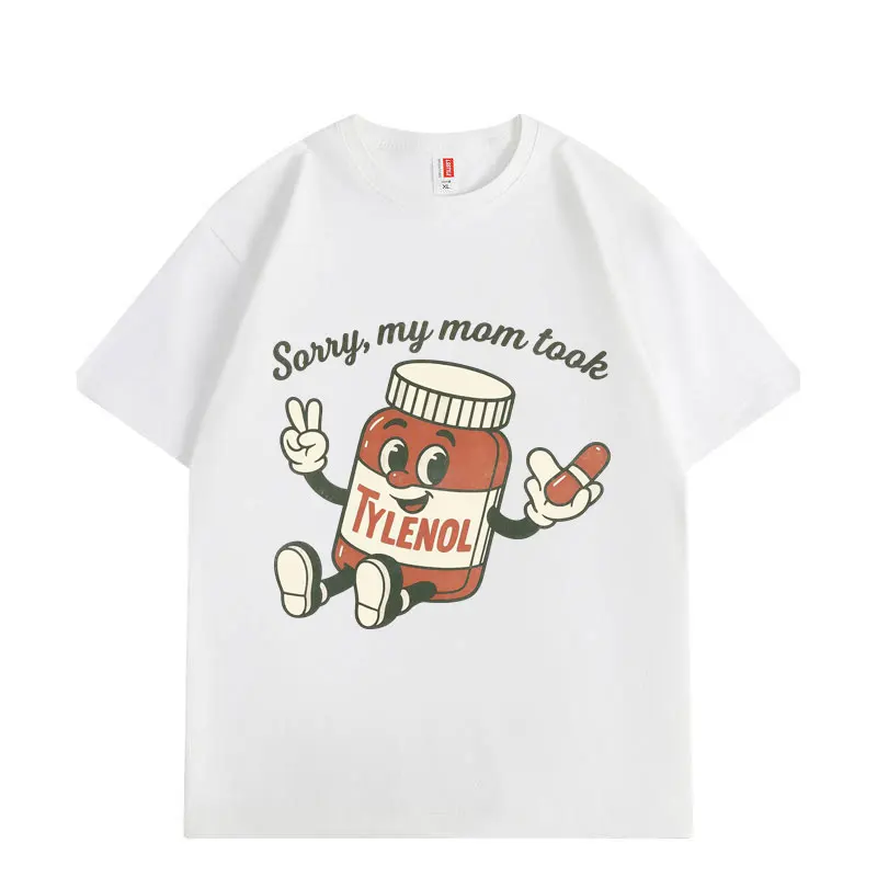 

Please Be Patient: My Mom Took Tylenol Funny T-shirt Fashion Vintage Short Sleeve T-shirts Men Women Casual Loose Cotton T Shirt
