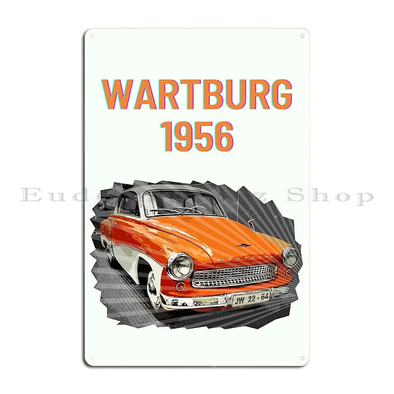 Wartburg 1956 Metal Sign Decoration Garage Wall Plaque Print Designing Tin Sign Poster