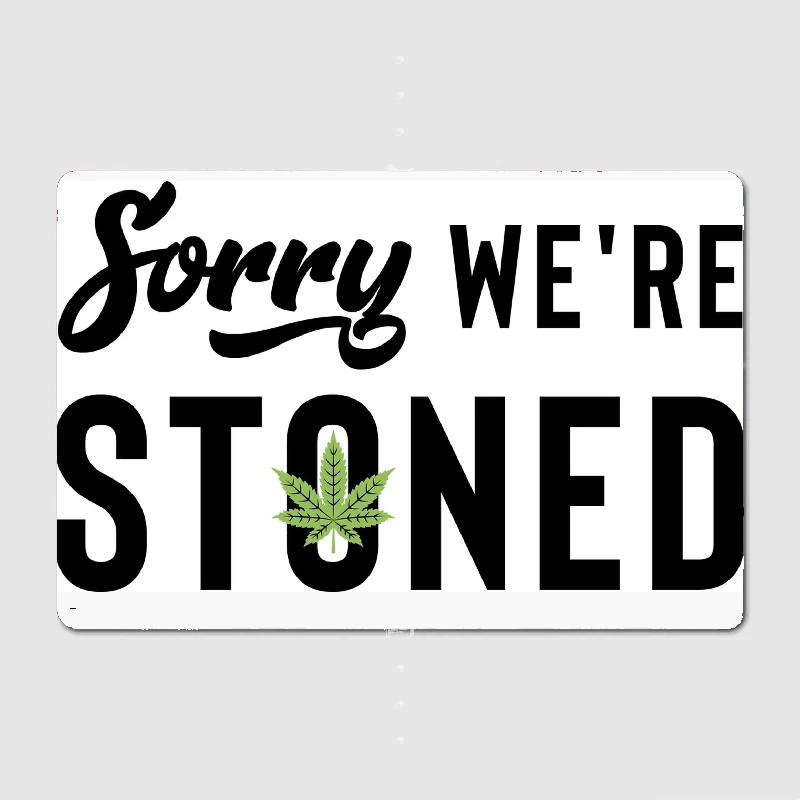 

Sorry, We’re Stoned Poster Metal Tin Sign Truck Indoor and Outdoor Home Bar Coffee Kitchen Wall Decoration