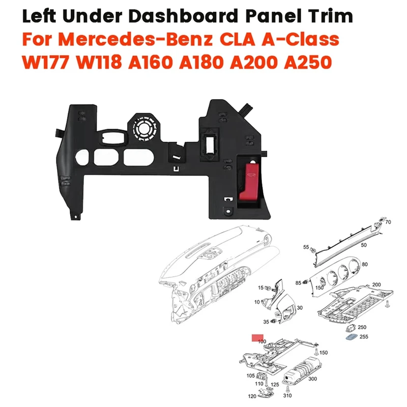 

Left Under Dashboard Trim Panel A1776800900 For Mercedes-Benz CLA A-Class W177 W118 A160 A180 A200 A250 Foot Recess Trim