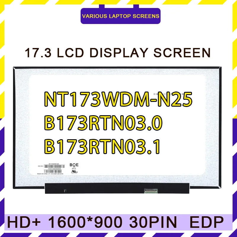 

NT173WDM-N25 fit NT173WDM-N23 NT173WDM-N24 B173RTN03.0B173RTN03 17.3" Laptop LCD Screen LED Panel Display eDP 30Pins 1600x900