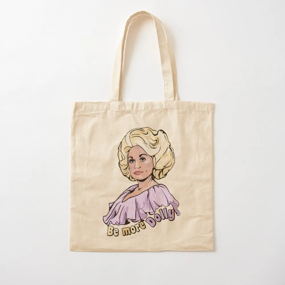 

Be More Dolly Tote Bag sacs de shopping bags for women Canvas Tote Bag