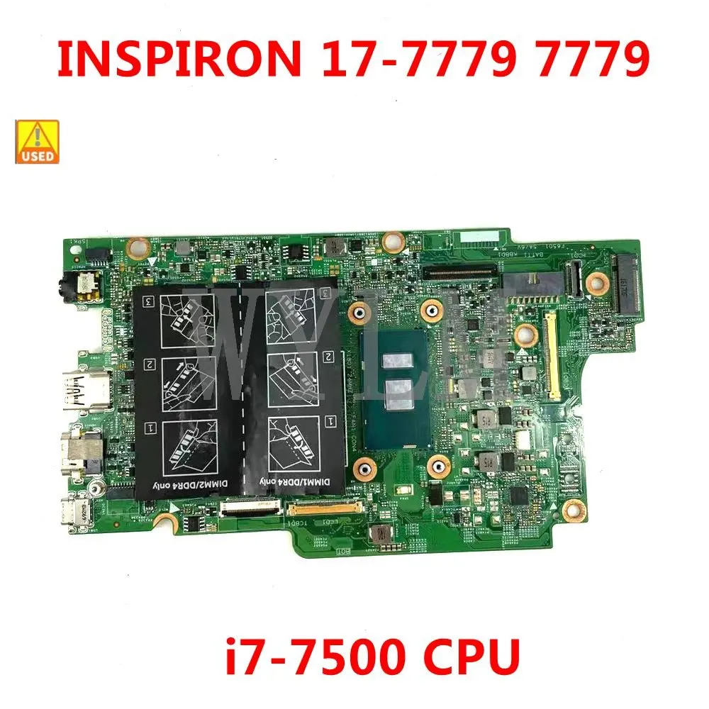 

LSC For DELL INSPIRON 17-7779 7779 Laptop Motherboard CN-0NX6FR 0NX6FR NX6FR With SR2ZV i7-7500u CPU DDR4 MB 100% Tested Used