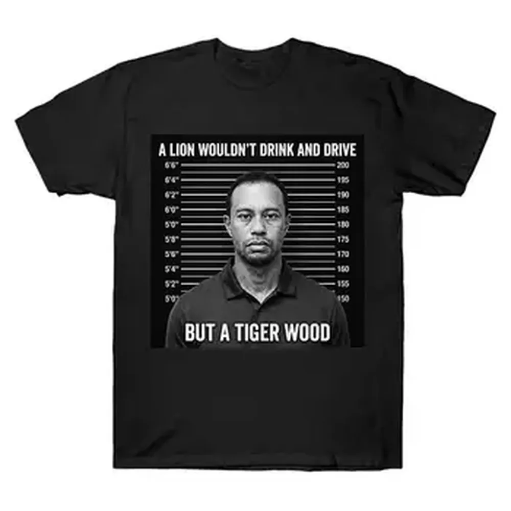 A Lion Wouldn’t Drink and Drive but a Tiger T-shirt For Men Women 100% Cotton T Shirts Short Sleeve Tops J165