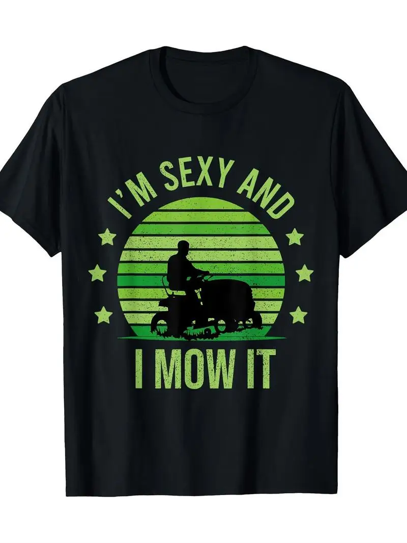 Men's Plus Size Funny I'm Sexy & I Mow It Lawn Mowing Graphic T-Shirt, Casual Short Sleeve Round Neck Tee With Lawn Mower Design