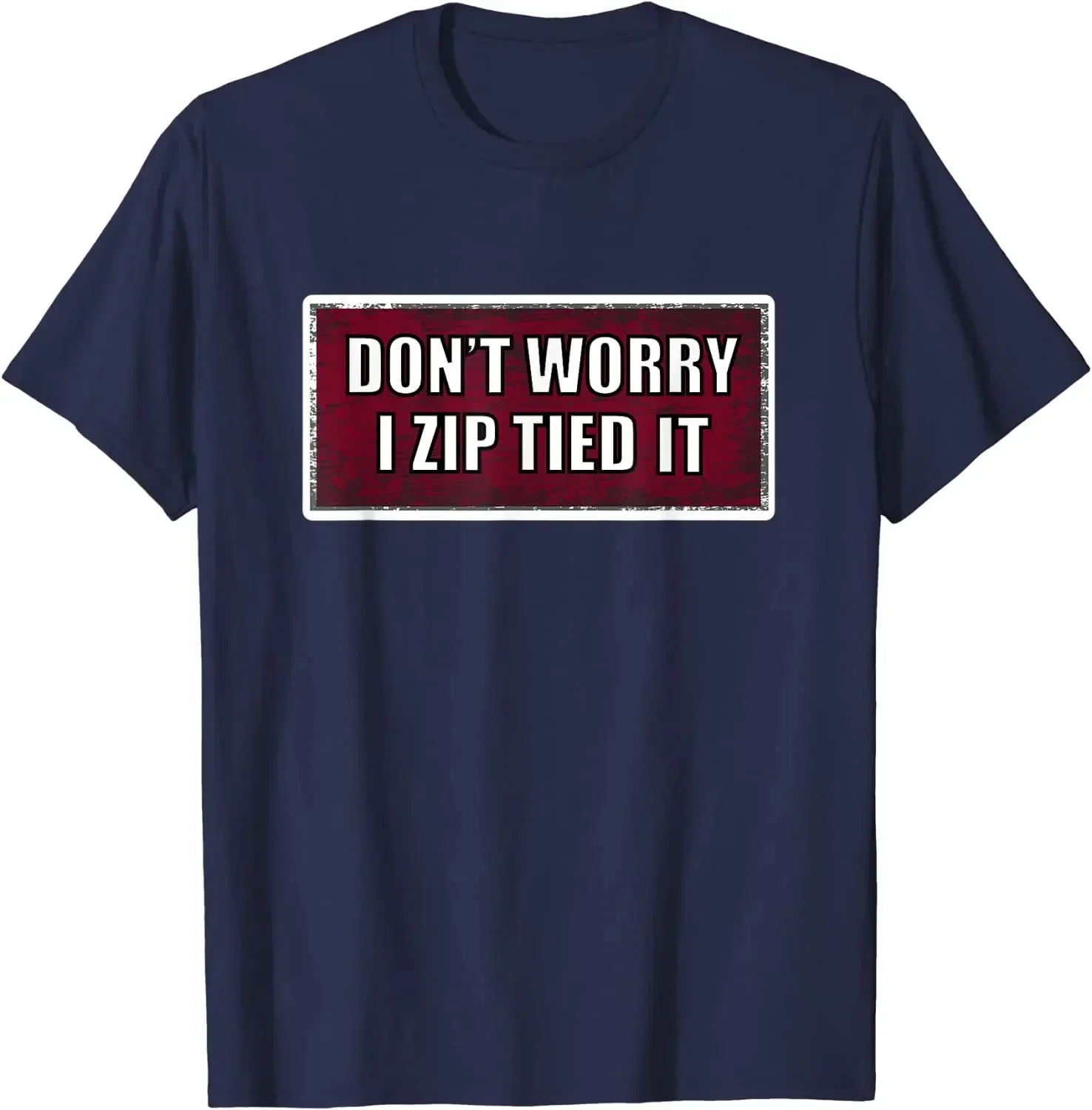 Men T-shirt Don't Worry I Zip Tied It Funny Car Guy T-Shirt Men Clothing Graphic T Shirts Hombre Aesthetic Cotton Four Seasons