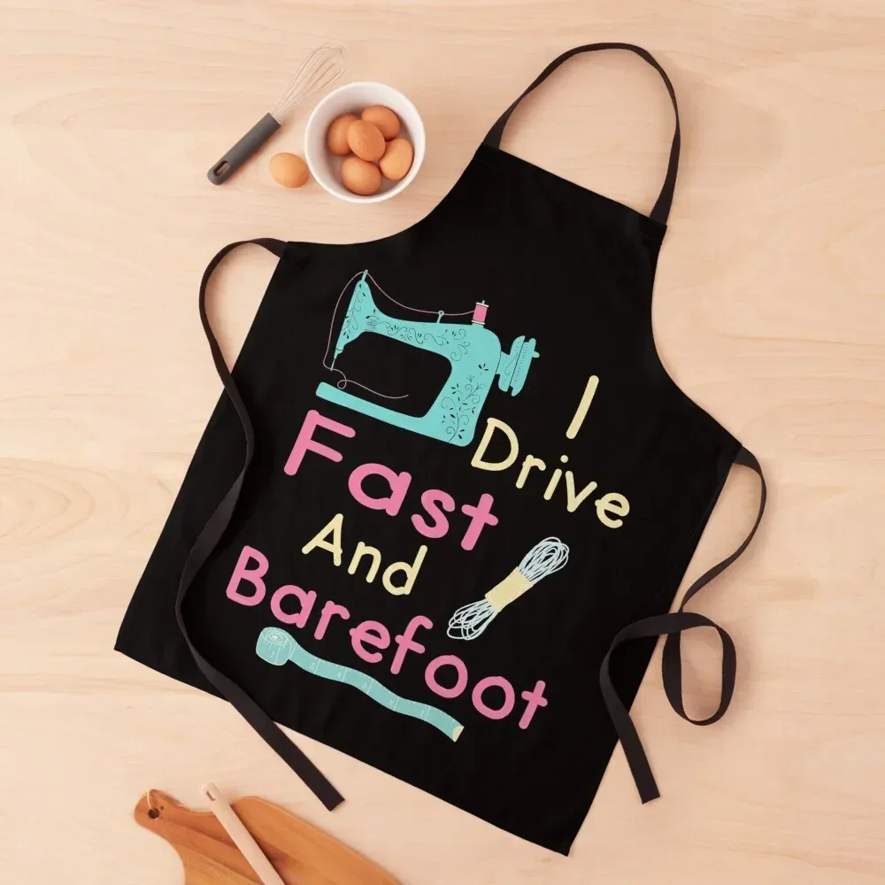 

I Drive Fast and Barefoot Sewing Machine Apron Hairdressing Hairdresser Accessories Bib For Kitchen Dress Apron