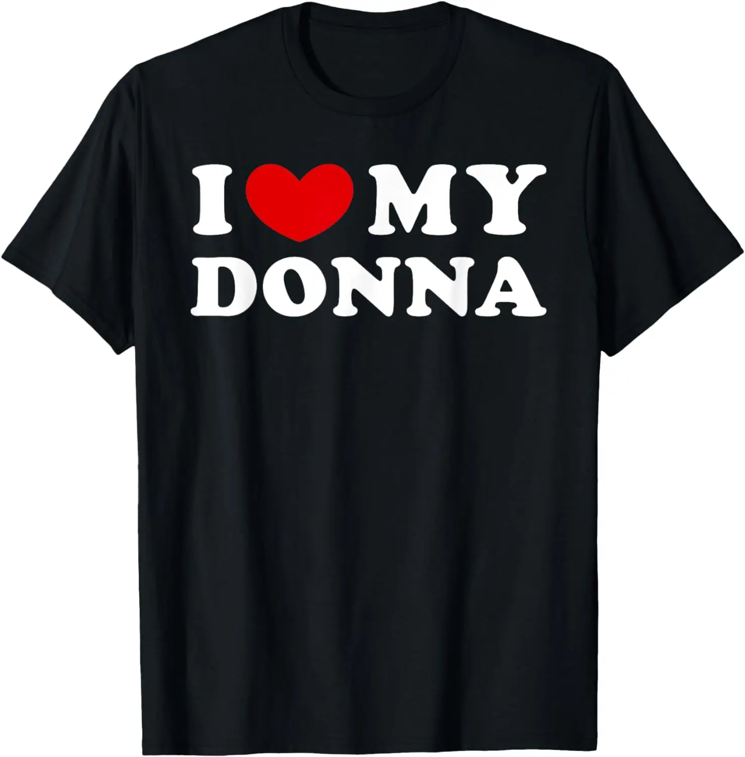 

I Love My Donna, I Heart My Donna T-Shirt