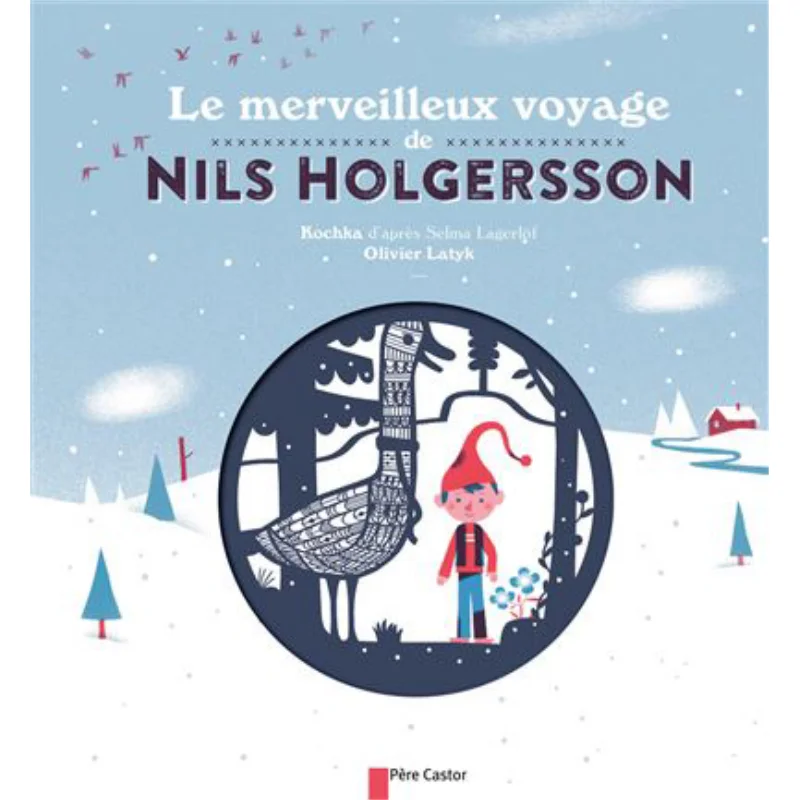 

Le Merveilleux Voyage De Nils Holgersson Kochka Flammarion 9782916899589 Book