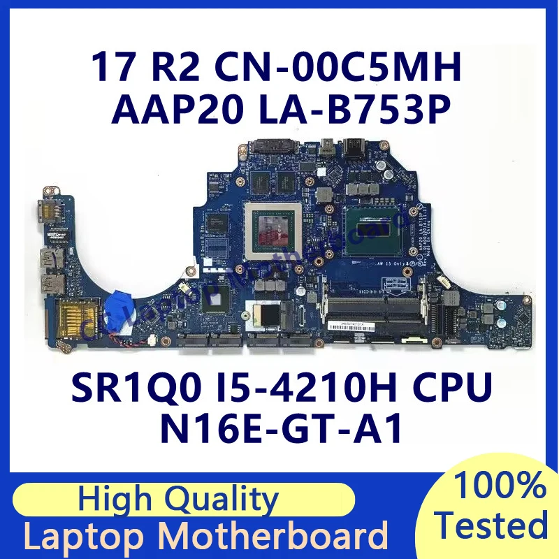 

CN-00C5MH 00C5MH 0C5MH For Dell 15 R1 17 R2 Laptop Motherboard W/SR1Q0 I5-4210H CPU N16E-GT-A1 GTX970M AAP20 LA-B753P 100%Tested