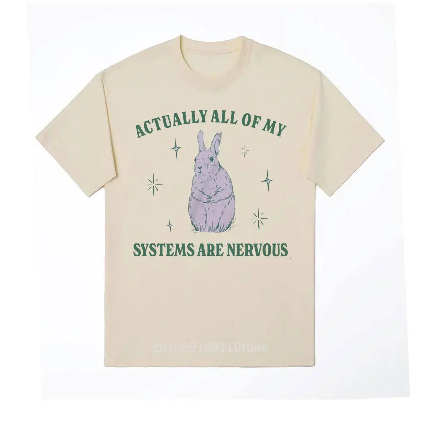 Actually All of My Systems Are Nervous Funny Mental Health T Shirt for Men Women Vintage Fashion 100% Cotton Meme T-shirts Tops