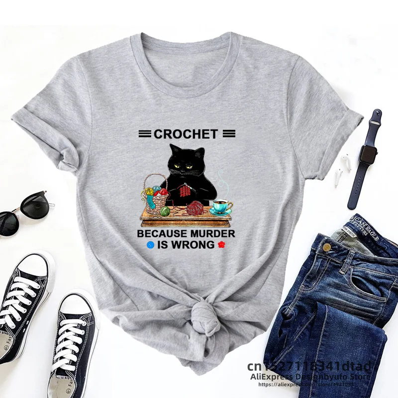 Crochet Because Murder Is Wrong T Shirts Funny Cat Print Graphic T Shirt Women Summer Round Neck Tee Shirt Streetwear Tops