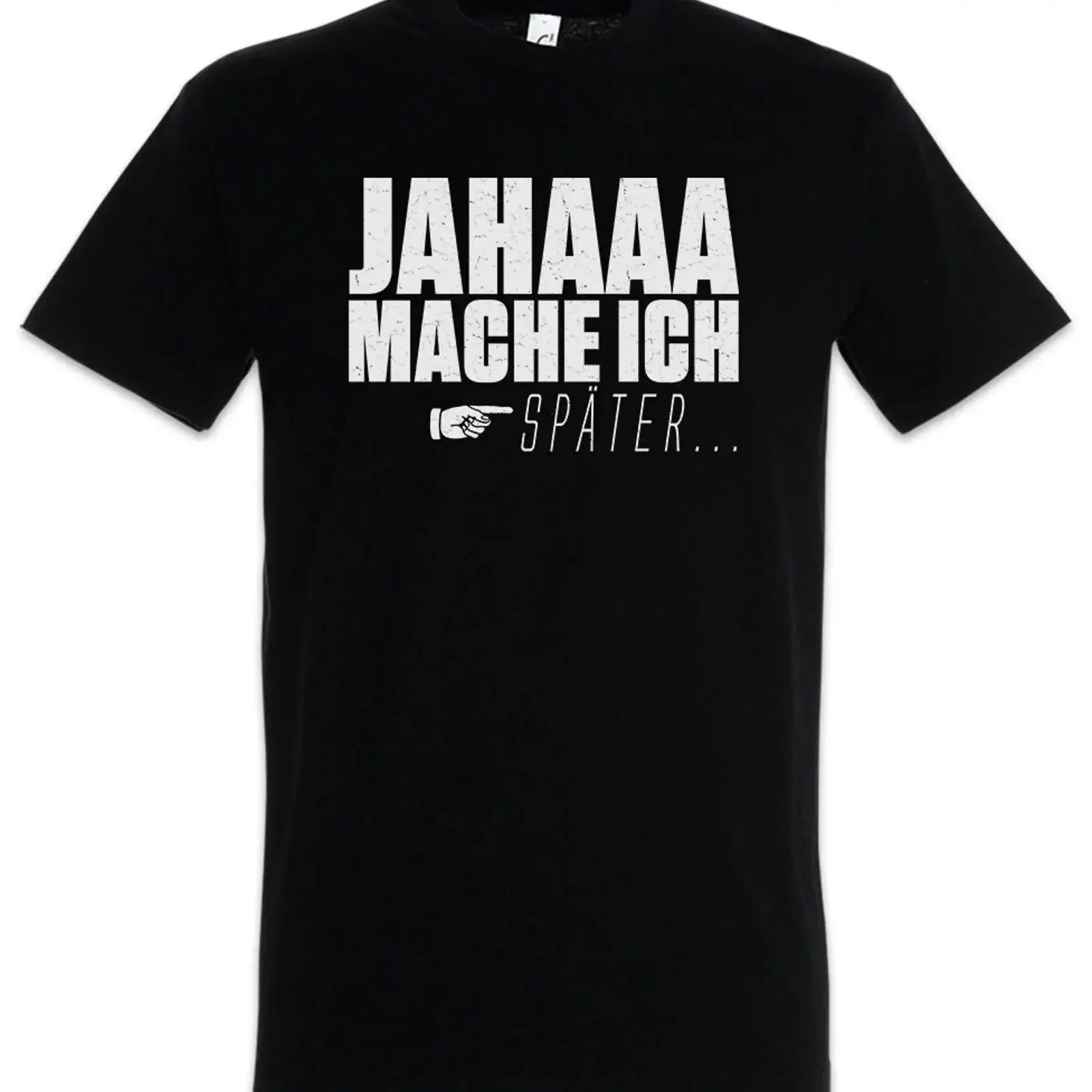Jahaa Mache Ich Später T Shirt Spaß Fun Faulheit Faul Bequem Geschenk vintage Washed Stretched streetwear fashion graphic Soft