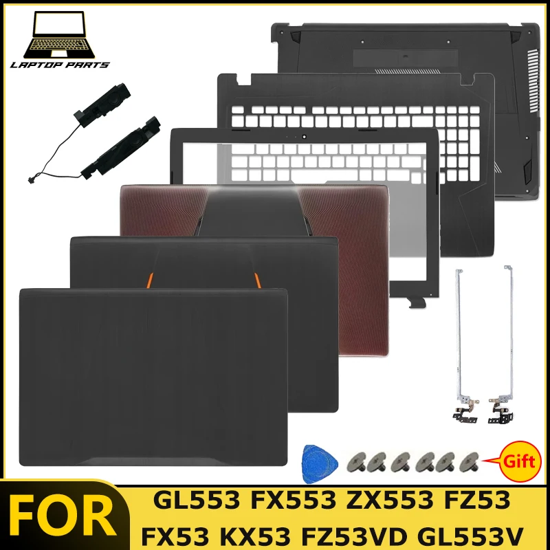 NEW For GL553 FX553 ZX553 FZ53 FX53 KX53 FZ53VD GL553V Laptop LCD Back Cover/Front Bezel/Upper Palmrest/Bottom Case/Hinge