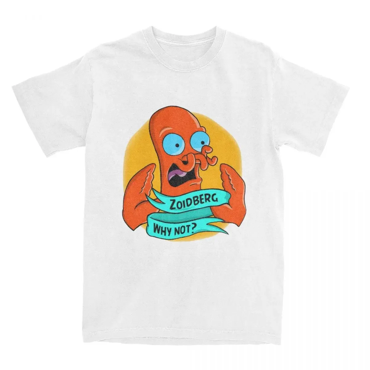 Casual Zoidberg Why Not T Shirt Men's Cotton Short Sleeve Cartoon O-neck Summer Top Tee Funny Print New Style Hot Sale Unisex