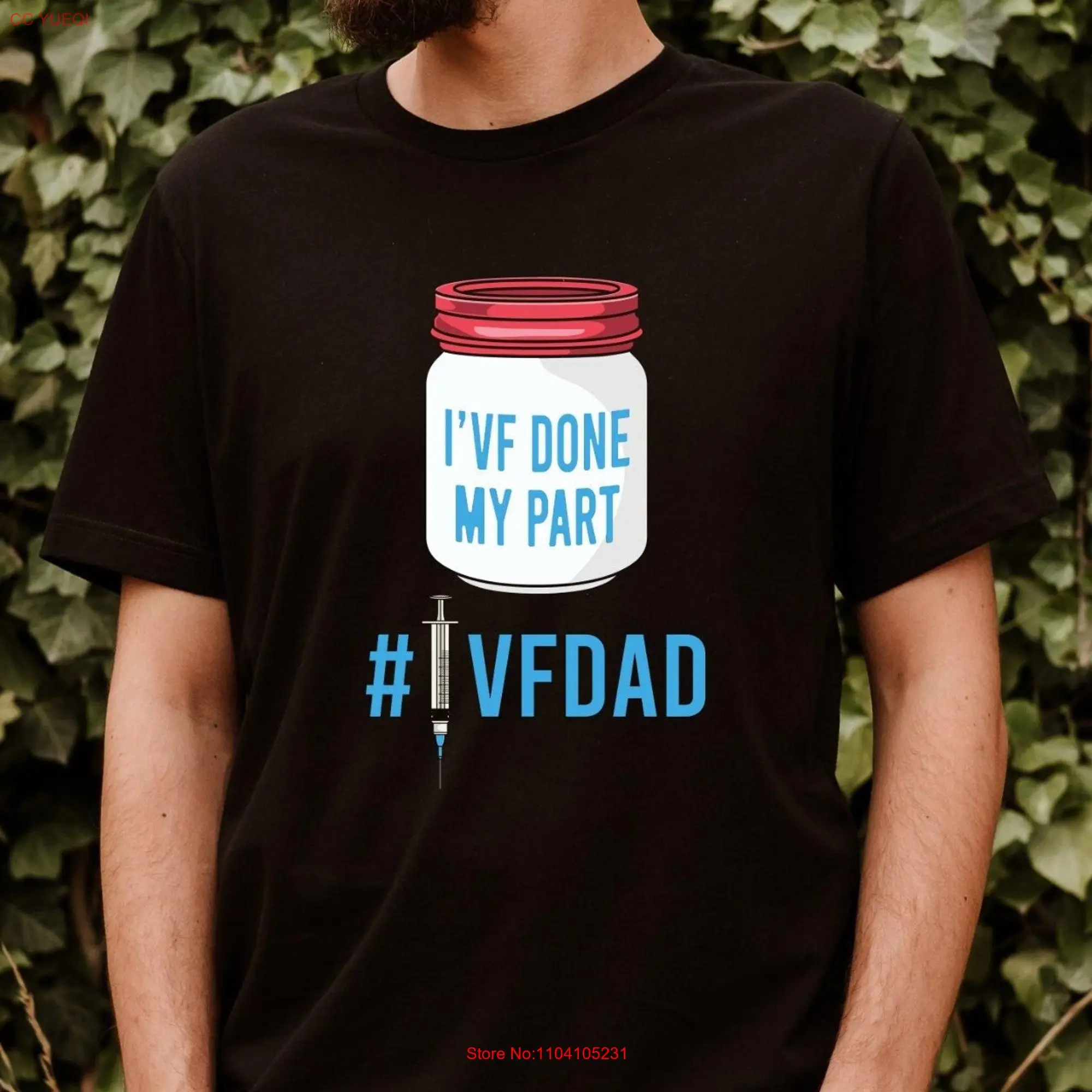 Ivf Dad T Shirt Funny Saying I Have Done My Part Transfer Day For Him Infertility husband long or short sleeves