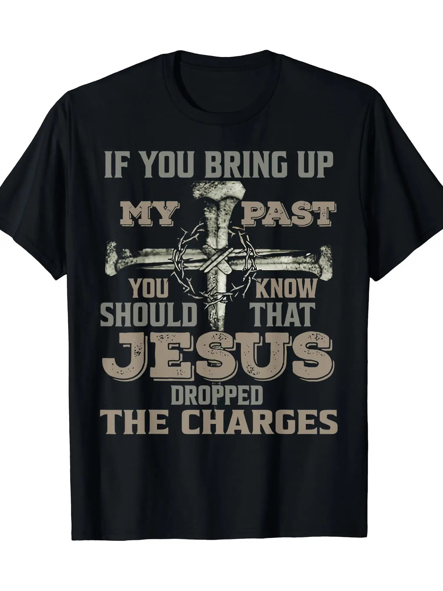 Men's Inspirational T-Shirt - if You Bring up My Past, You Should Know That Jesus Chose to Let Go of the Accusation, with Cross Design, Casual Round Neck, Short Sleeves, Machine Washable, Black, Inspirational T-Shirt with Fashionable Statement and Stretchable Material