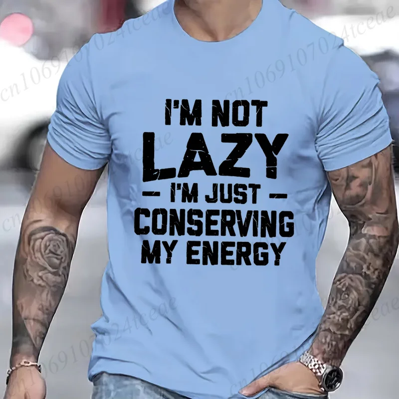 Men's Funny I Am Not Lazy T-shirt Conserving Energy Humorous Tee T-Shirts Birthday Gift Husband Tshirt Graphic Tee Clothing