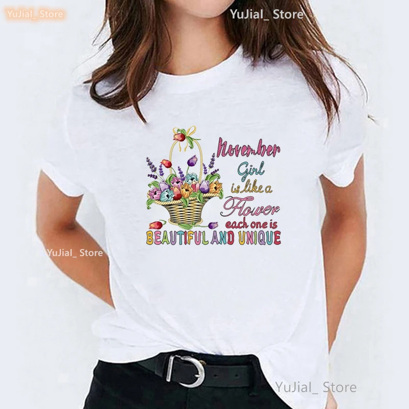 January/ February/March/ April/ May/ June/ July/August Girl Is Like A Flower Print T Shirt Women Beautiful And Unique T-Shirt