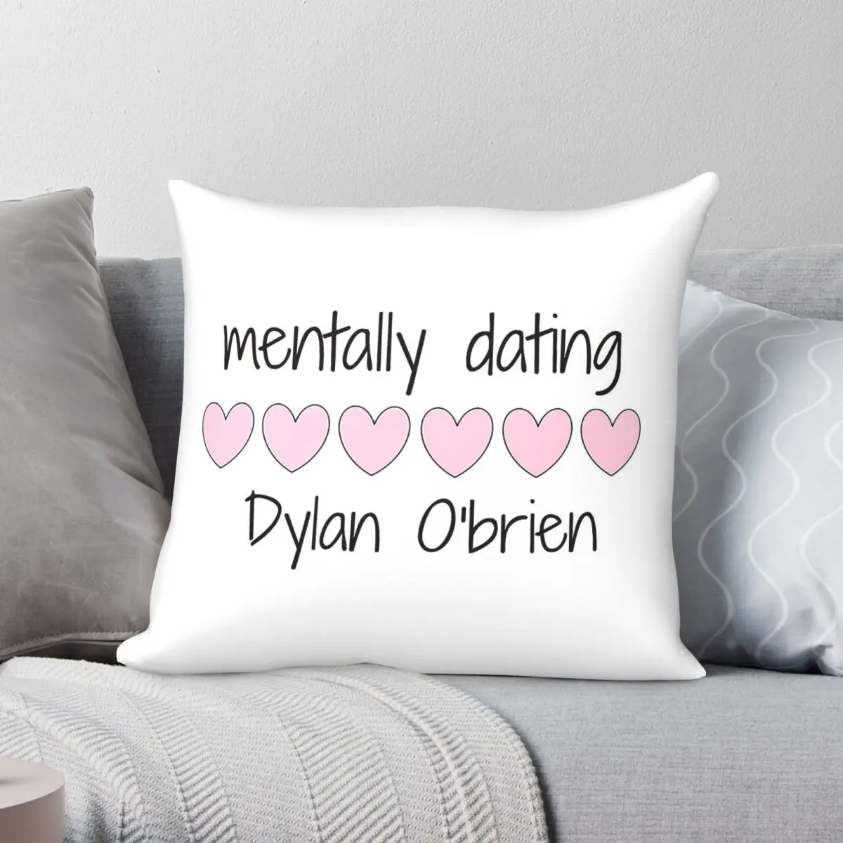 Mentally Dating Dylan O'Brien Square Pillowcase Polyester Linen Velvet Pattern Zip Decorative Pillow Case Home Cushion Cover 18